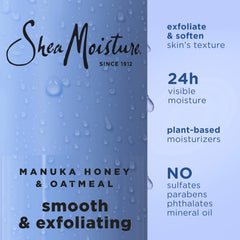 SheaMoisture Manuka Honey Oatmeal Body Wash Smooth & Exfoliating Smooth and Exfoliating body wash for 24H Visible Moisture for Healthy, Glowing Skin 18 oz